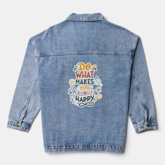 Machen Sie, was Sie glücklich macht Jackets Design Jeansjacke (Rückseite)