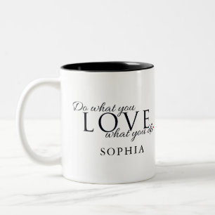 Machen Sie, was Sie Liebe Inspiration Zweifarbige Tasse