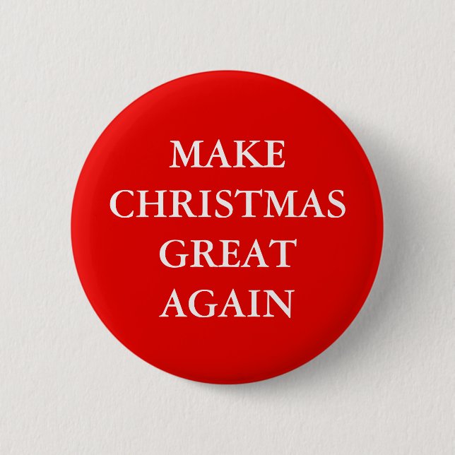 "MACHEN SIE WEIHNACHTEN GROSS WIEDER " BUTTON (Vorderseite)