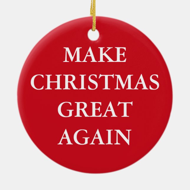 "MACHEN SIE WEIHNACHTEN GROSS WIEDER " KERAMIKORNAMENT (Hinten)