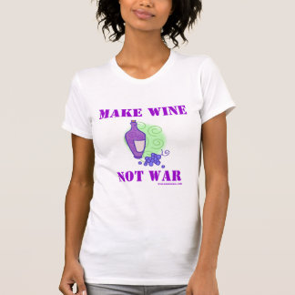 Machen Sie Wein-nicht Krieg T-Shirt