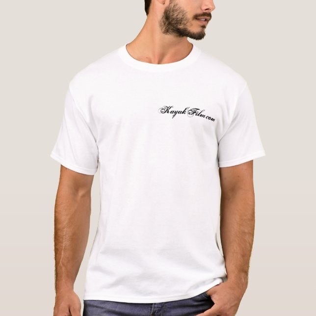 "Machen Sie weiter. "KayakFilm.com T-Shirt (Vorderseite)