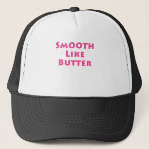 Machen Sie wie Butter glatt Truckerkappe