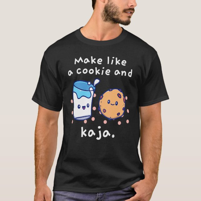 Machen Sie wie ein Cookie und Kaja Niedlich Joke T-Shirt (Vorderseite)
