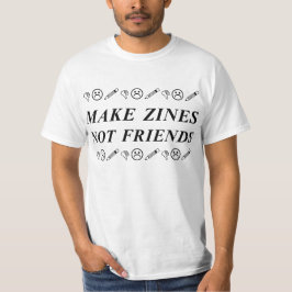 MACHEN SIE ZINES NICHT FREUNDE T-Shirt