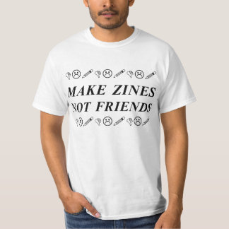 MACHEN SIE ZINES NICHT FREUNDE T-Shirt
