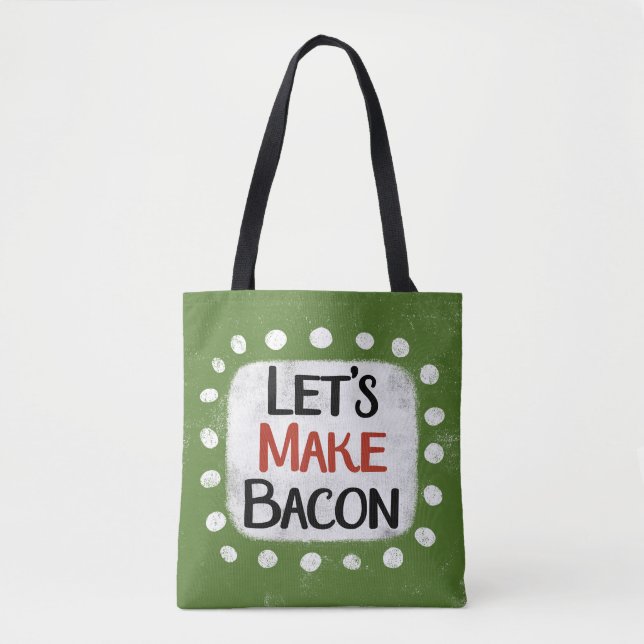 Machen wir Bacon Tote Bag Tasche (Vorderseite)