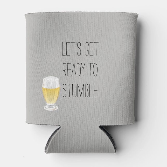 Machen wir uns bereit für Stumble Can Cooler Beer Dosenkühler (Vorderseite)