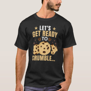 Machen wir uns fertig, um Nahrungsmittel zu zerkle T-Shirt