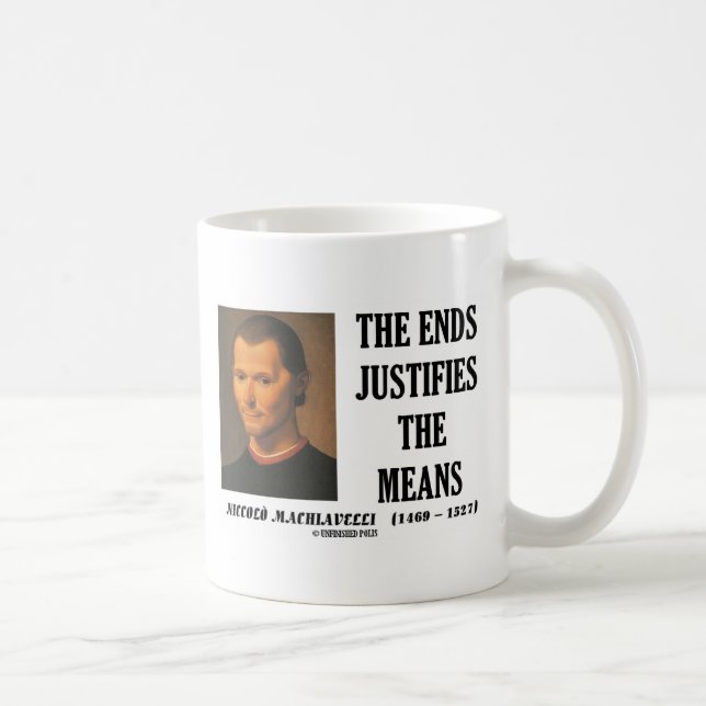 Machiavelli-Enden rechtfertigt das Kaffeetasse (Rechts)