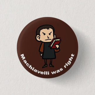 Machiavelli hatte Recht Button