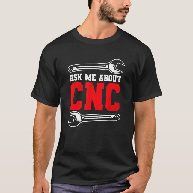 Machine Operator CNC Machinist T-Shirt (Vorderseite)