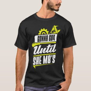 Machinist Gonna G84 bis sie M8 CNC 6 T-Shirt