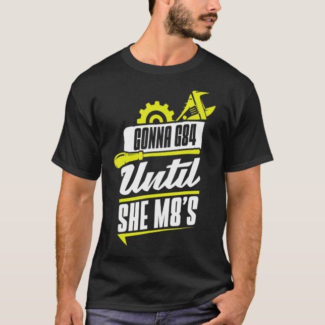 Machinist Gonna G84 bis sie M8 CNC 6 T-Shirt (Vorderseite)