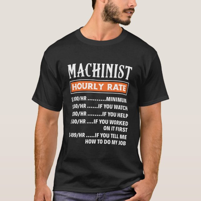 Machinist Hourly Rate Machnists Job T-Shirt (Vorderseite)