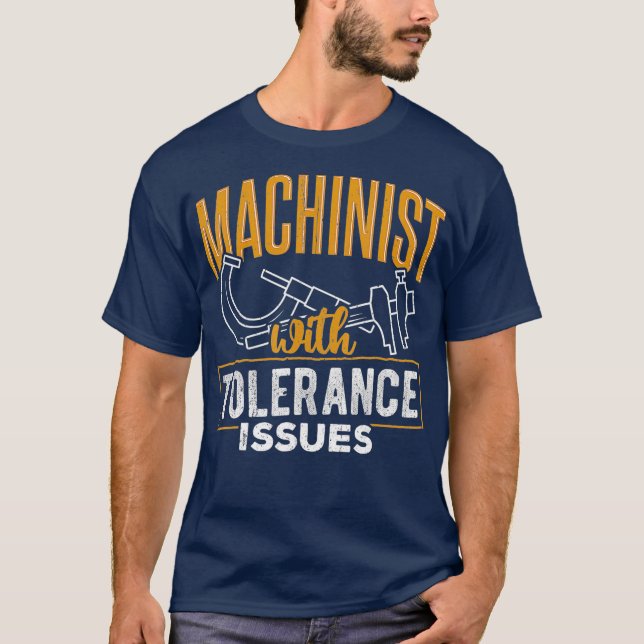 Machinist mit Toleranzfragen Mechaniker T-Shirt (Vorderseite)