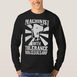 Machinist mit Toleranzproblemen CNC-Machinist 2 T-Shirt