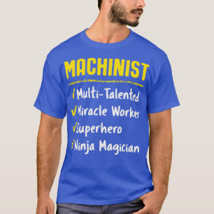Machinist Talent Miracle Worker Superherd Geschenk T-Shirt