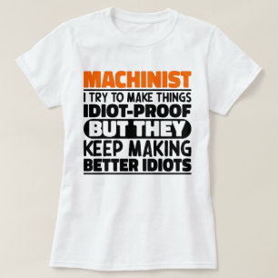 Machinist versuche ich Dinge zu machen Lustige Spr T-Shirt