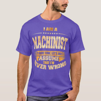 Machinist, Zeit Retten, habe ich nie falsche Arbei T-Shirt