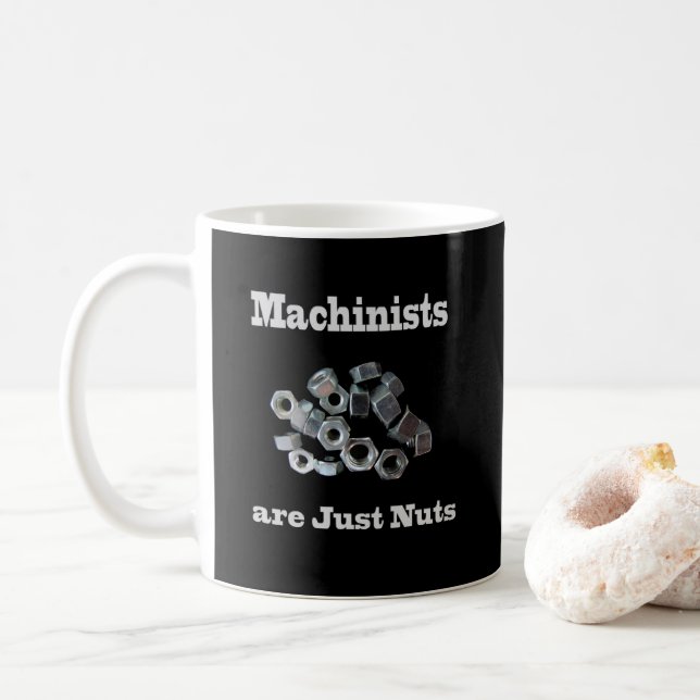 Machinisten sind einfach Nüsse Humorisch Kaffeetasse (Mit Donut)