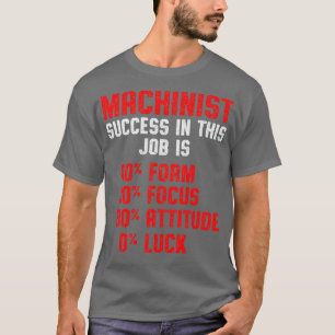 Machinistischer Erfolg Maschinenbediener T-Shirt