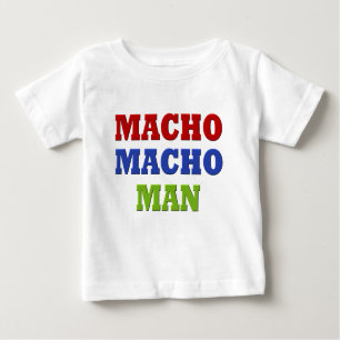 MACHO MAN BABY T-SHIRT