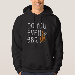 Machst du überhaupt BBQ Hoodie