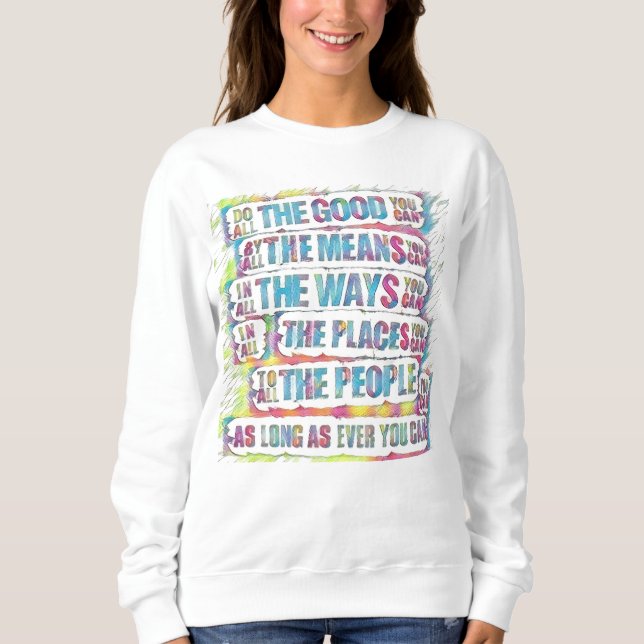 Macht alles Gute, was ihr könnt Sweatshirt (Vorderseite)