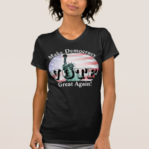 Macht Demokratie wieder großartig! ABSTIMMUNG T-Shirt