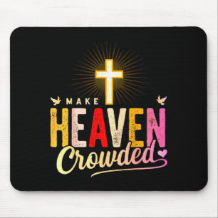 Macht den Himmel voll - Kreuz christliche Kleidung Mousepad