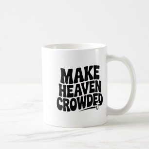 Macht den Himmel voller Männer und Frauen Jesus Bi Kaffeetasse
