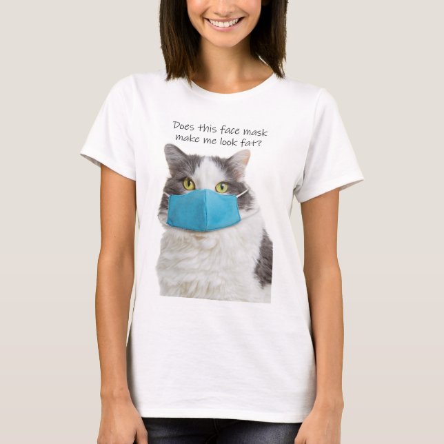Macht diese Gesichtsmaske mich fein aussehen? T-Shirt (Vorderseite)
