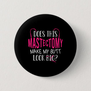 Macht diese Mastektomie meinen Hintern groß ausseh Button