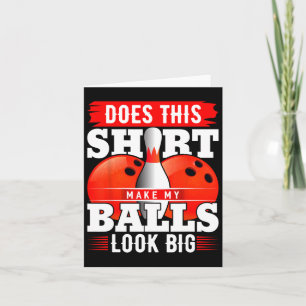Macht dieses Shirt mein Aussehen groß Shirt Bowlin Karte