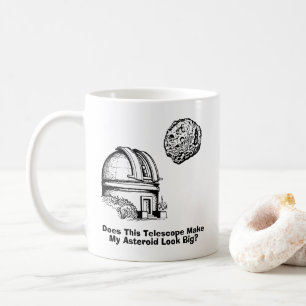 Macht dieses Teleskop mein Asteroid groß aussehen? Kaffeetasse