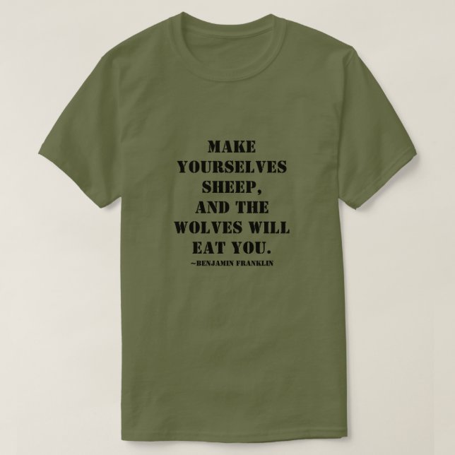 Macht euch Schafe, und die Wölfe werden euch fress T-Shirt (Design vorne)