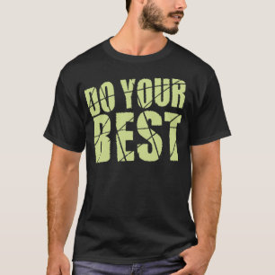 Macht euer Bestes T-Shirt