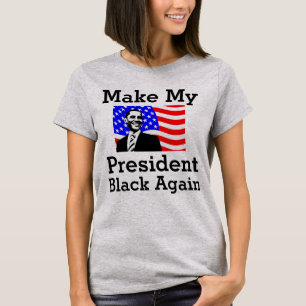 Macht meinen Präsidenten wieder schwarz T - Shirt