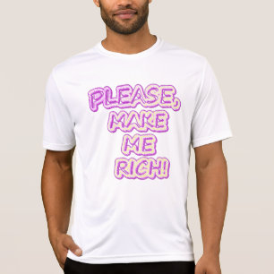 "Macht mich bitte reich!" Niedliches Design. Jetzt T-Shirt