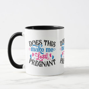 Macht mich das schwanger aussehen tasse