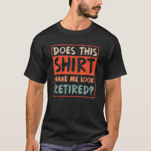 Macht mich das so ermüdet aussehen T-Shirt