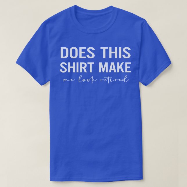 Macht mich das so ermüdet aussehen T-Shirt (Design vorne)