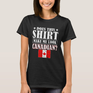 Macht mich das so zum kanadischen Ahornleaf in Kan T-Shirt