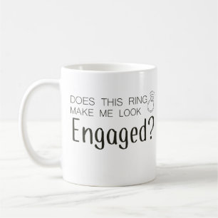 Macht mich dieser Ring Verlobt aussehen Kaffeetasse