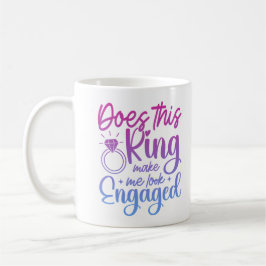 Macht mich dieser Ring zum Verlobten Verlobung Spa Kaffeetasse