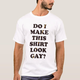Macht mich dieses Shirt schwul aussehen?