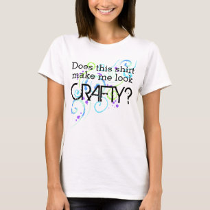 Macht mich dieses Shirt verrückt aussehen? T-Shir