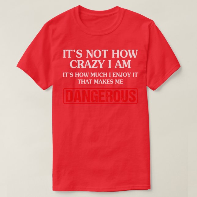macht mich gefährlich T-Shirt (Design vorne)