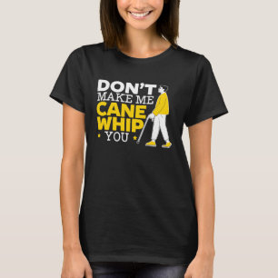 Macht mich nicht zu einem Blinden Blickwinkel in B T-Shirt